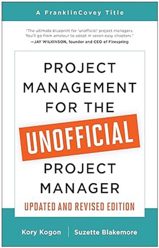 Project Management for the Unofficial Project Manager (Updated and Revised Edition)